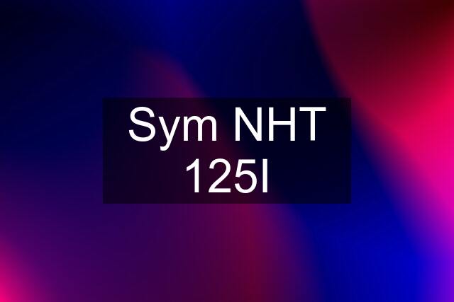 Sym NHT 125I