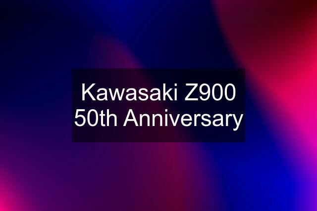 Kawasaki Z900 50th Anniversary