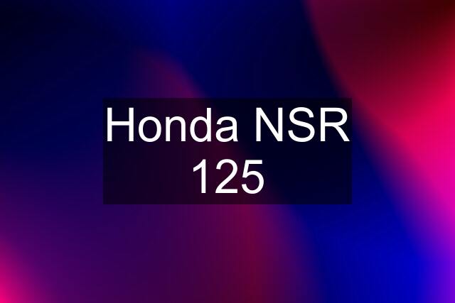 Honda NSR 125