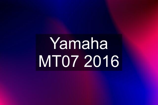 Yamaha MT07 2016