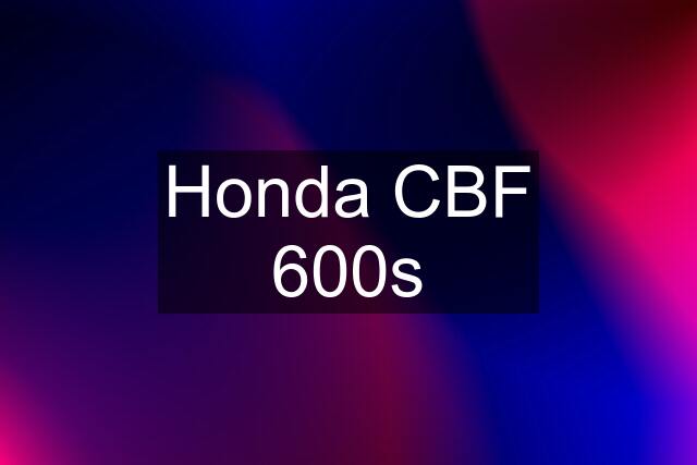 Honda CBF 600s