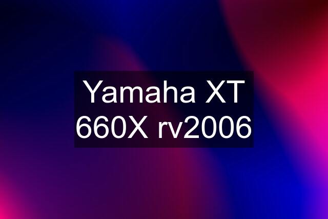 Yamaha XT 660X rv2006