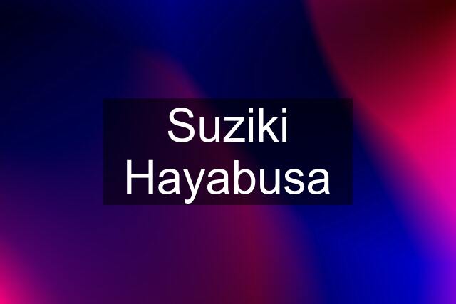 Suziki Hayabusa