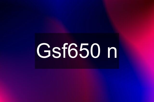 Gsf650 n