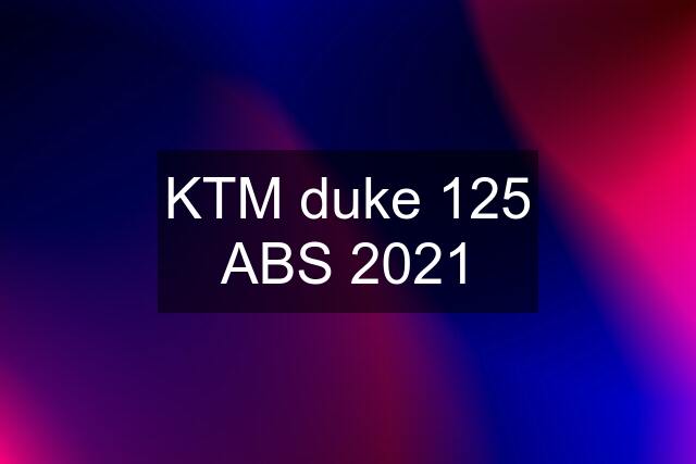 KTM duke 125 ABS 2021