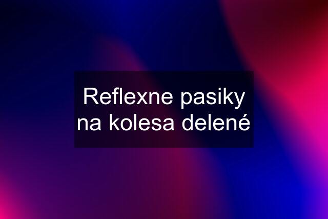 Reflexne pasiky na kolesa delené