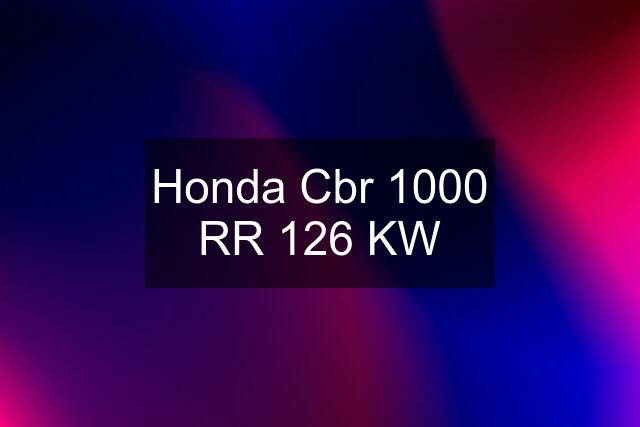 Honda Cbr 1000 RR 126 KW