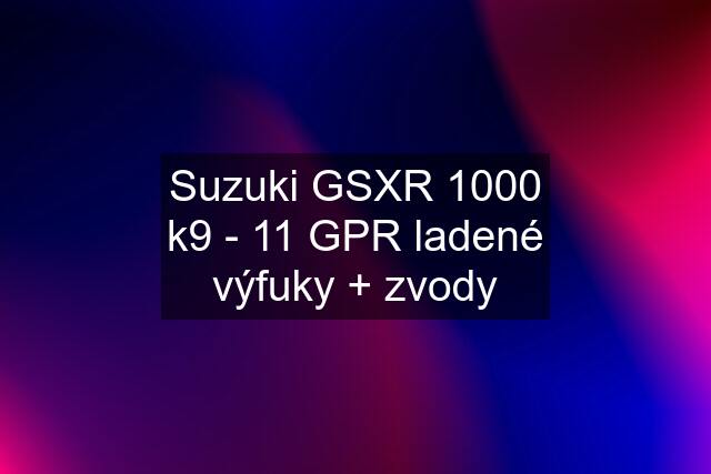 Suzuki GSXR 1000 k9 - 11 GPR ladené výfuky + zvody