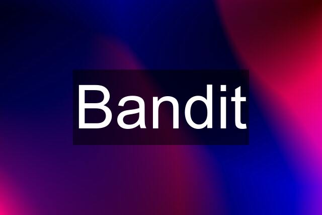 Bandit