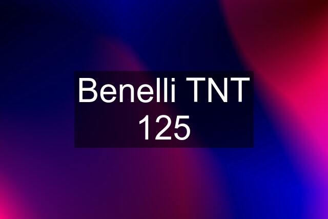 Benelli TNT 125