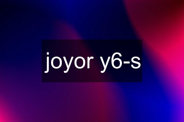 joyor y6-s