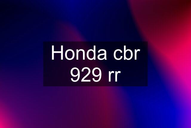 Honda cbr 929 rr
