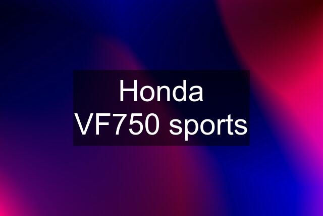 Honda VF750 sports