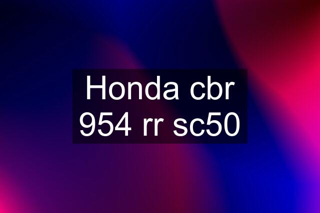 Honda cbr 954 rr sc50