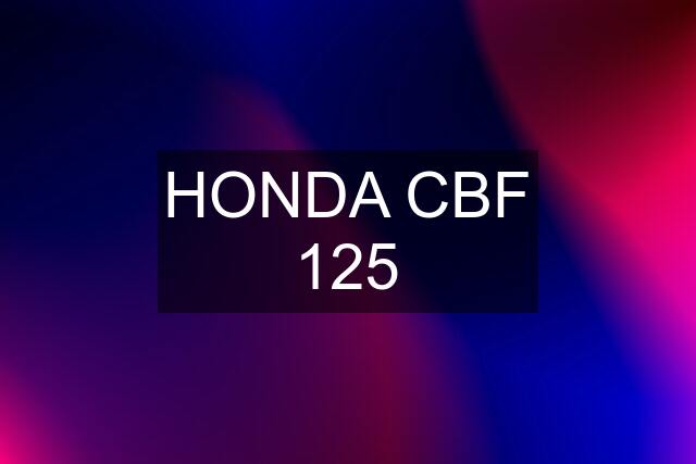 HONDA CBF 125