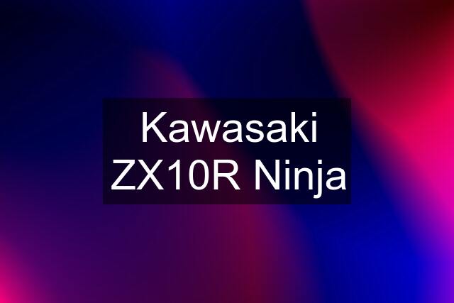 Kawasaki ZX10R Ninja