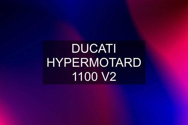 DUCATI HYPERMOTARD 1100 V2