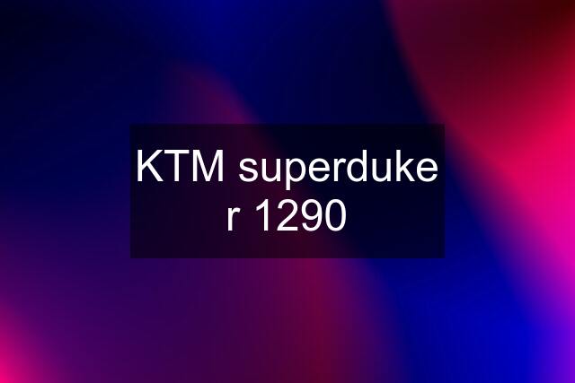 KTM superduke r 1290