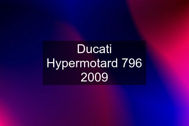 Ducati Hypermotard 796 2009