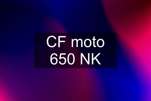 CF moto 650 NK