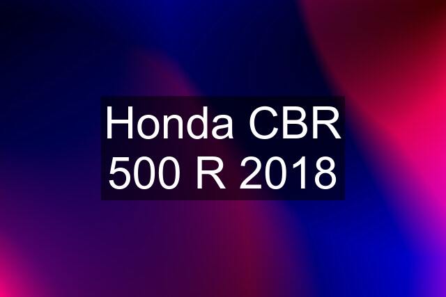 Honda CBR 500 R 2018