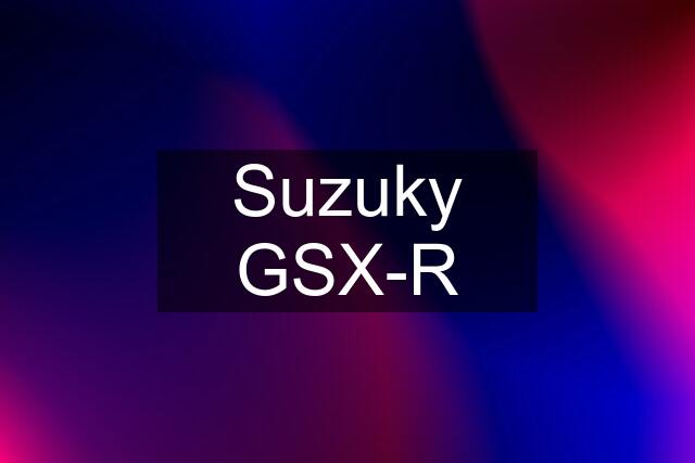 Suzuky GSX-R