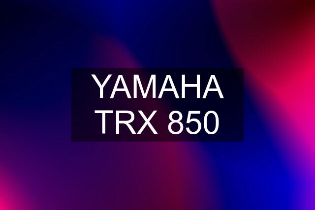 YAMAHA TRX 850