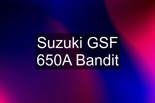 Suzuki GSF 650A Bandit