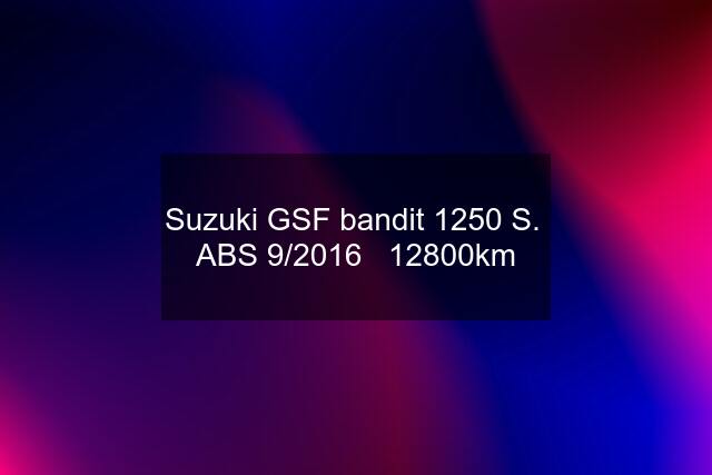 Suzuki GSF bandit 1250 S.  ABS 9/2016   12800km