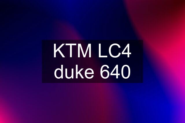 KTM LC4 duke 640