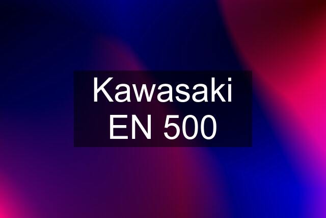 Kawasaki EN 500