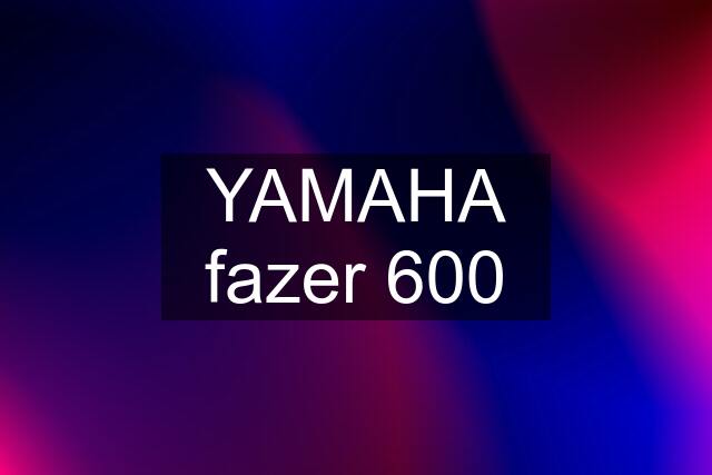 YAMAHA fazer 600