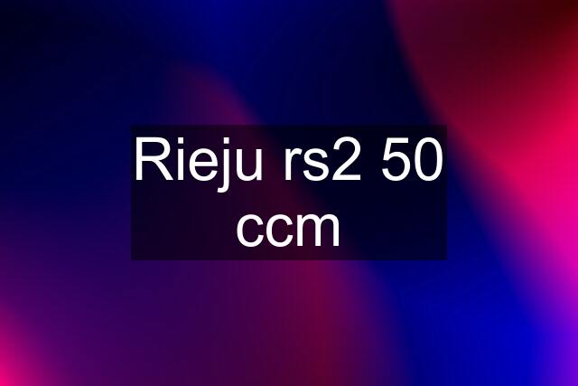 Rieju rs2 50 ccm
