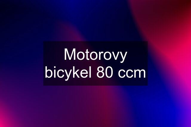 Motorovy bicykel 80 ccm