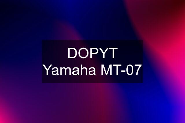 DOPYT Yamaha MT-07