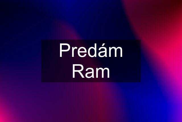 Predám Ram