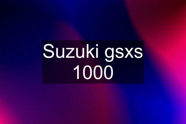 Suzuki gsxs 1000