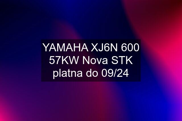 YAMAHA XJ6N 600 57KW Nova STK platna do 09/24