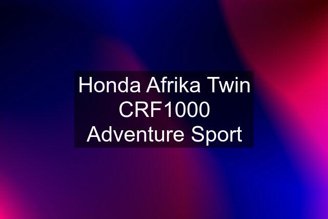 Honda Afrika Twin CRF1000 Adventure Sport