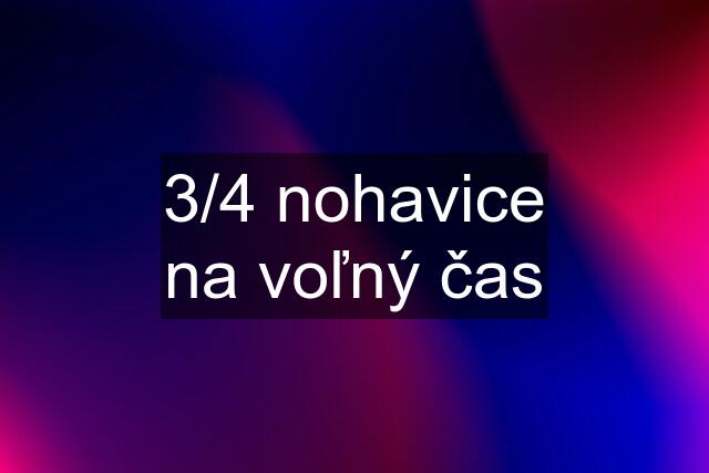 3/4 nohavice na voľný čas