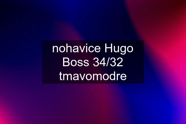 nohavice Hugo Boss 34/32 tmavomodre