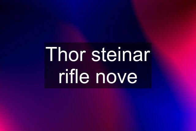 Thor steinar rifle nove