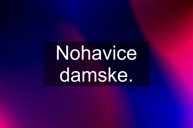 Nohavice damske.