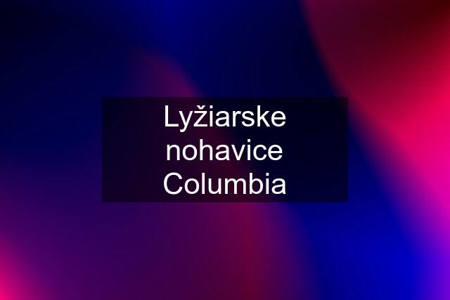 Lyžiarske nohavice Columbia