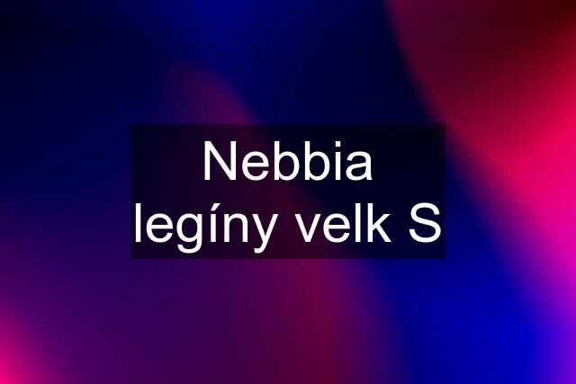 Nebbia legíny velk S