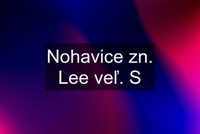 Nohavice zn. Lee veľ. S