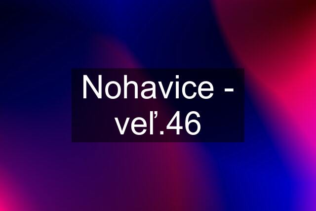 Nohavice - veľ.46