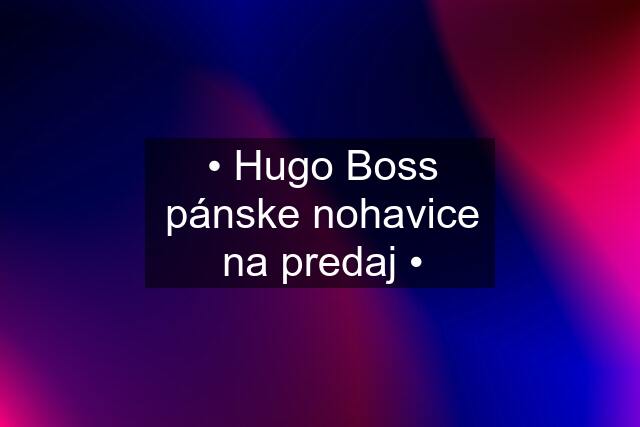 • Hugo Boss pánske nohavice na predaj •