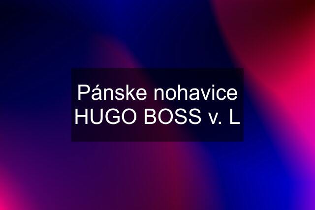 Pánske nohavice HUGO BOSS v. L