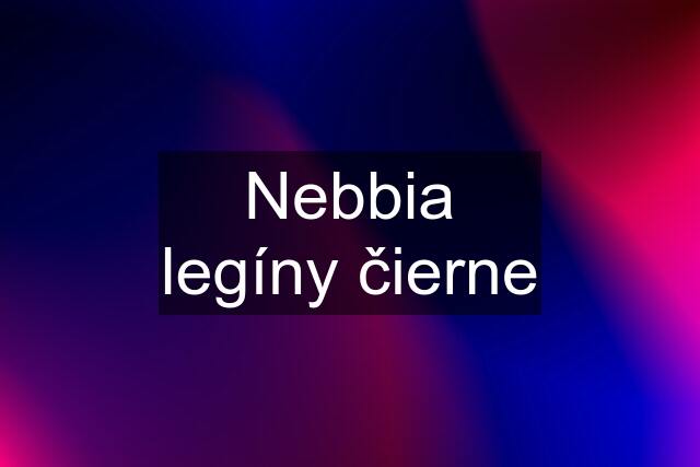 Nebbia legíny čierne